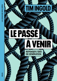 Le passé à venir by Tim Ingold