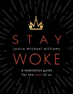 Stay Woke by Justin Michael Williams