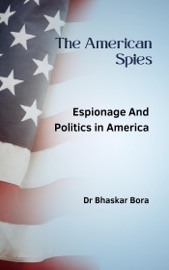 The American Spies - Bhaskar Bora & Dr Bhaskar Bora