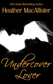 Undercover Lover - Heather MacAllister