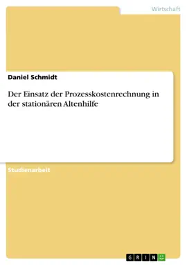 Read: Der Einsatz der Prozesskostenrechnung in der stationären Book Altenhilfe