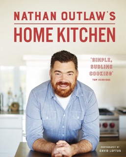 Nathan Outlaw’s Home Kitchen by Nathan Outlaw
