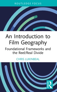 An Introduction to Film Geography by Chris Lukinbeal