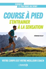 Course à pied. S entrainer à la sensation - Veronique Billat