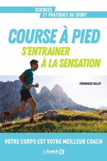 Course à pied. S entrainer à la sensation by Veronique Billat