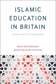 Islamic Education in Britain - Sariya Cheruvallil-Contractor & Alison Scott-Baumann