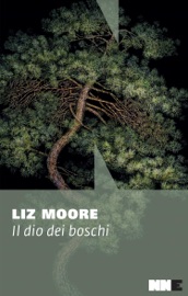 Il dio dei boschi - Liz Moore