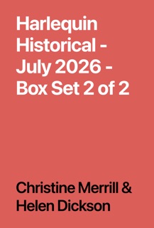 Harlequin Historical - July 2026 - Box Set 2 of 2 by Christine Merrill & Helen Dickson