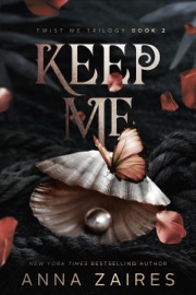 Keep Me (Twist Me #2) - Anna Zaires & Dima Zales