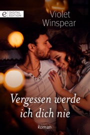 Vergessen werde ich dich nie - VIOLET WINSPEAR