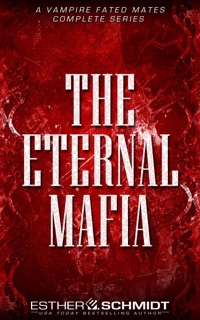 The Eternal Mafia by Esther E. Schmidt