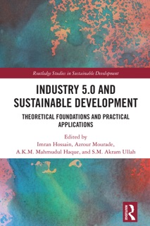 Industry 5.0 and Sustainable Development by Imran Hossain, Azrour Mourade, A.K.M. Mahmudul Haque & S.M. Akram Ullah