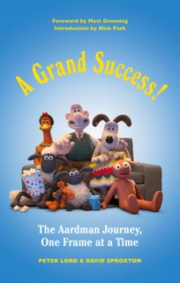 A Grand Success! by Peter Lord & David Sproxton