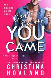 Can't Believe You Came by Christina Hovland