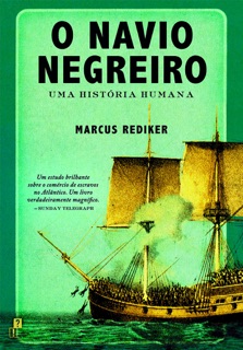 O Navio Negreiro by Marcus Rediker