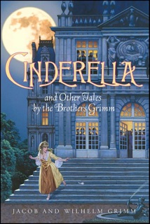 Cinderella and Other Tales by the Brothers Grimm by Jacob Grimm & Wilhelm Grimm