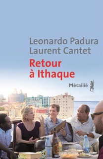 Retour à Ithaque by Leonardo Padura & Laurent Cantet