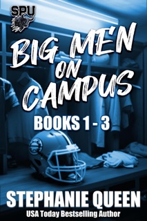 Big Men on Campus - Books 1 - 3 by Stephanie Queen