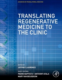 Translating Regenerative Medicine to the Clinic - Jeffrey Laurence, Pedro Baptista & Anthony Atala