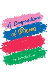 A Compendium of Poems - Andrew Jackson
