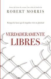 Verdaderamente libres - Robert Morris