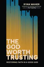 The God Worth Trusting