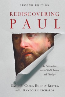 Rediscovering Paul by E. Randolph Richards, David B. Capes & Rodney Reeves