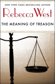 The Meaning of Treason - Rebecca West
