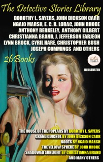 The Detective Stories Library (26 Books). Illustrated by Dorothy L. Sayers, John Dickson Carr, Ngaio Marsh, E. C. R. Lorac, John Rhode, Anthony Berkeley, Anthony Gilbert, Christianna Brand, J. Jefferson Farjeon, Lynn Brock, Cyril Hare, Christopher Bush, Joseph Commings, Christopher St. John Sprigg, Alice Campbell, Stuart Palmer, Josephine Bell, G. D. H. & M. Cole, William A. R. Collins, Nicholas Blake, Ethel Lina White, H. C. Bailey, Gladys Mitchell, Richard Keverne & Herbert Adams