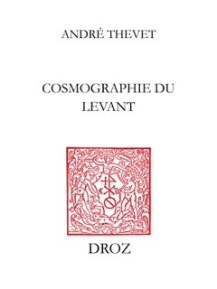 Cosmographie de Levant by André Thevet & Frank Lestringant