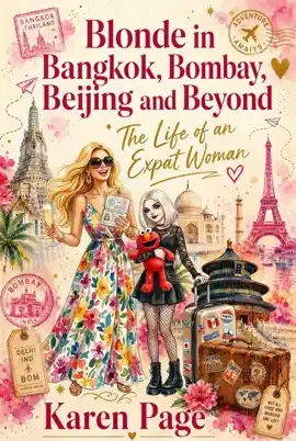 Blonde in Bangkok, Bombay, Beijing and Beyond: The Life of an Expat Woman