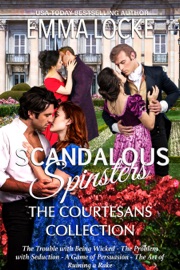 The Courtesans (Books 1-4): Scandalous Spinsters - Emma Locke