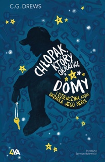 Chłopak, który okradał domy. I dziewczyna, która skradła jego serce by C.G. Drews