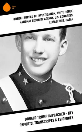 Read: Donald Trump Impeached - Book Key Reports, Transcripts & Evidences