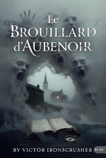Le Brouillard d'Aubenoir by Victor Ironcrusher