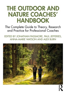 The Outdoor and Nature Coaches’ Handbook by Jonathan Passmore, Paul Jefferies, Anna-Marie Watson & Alex Burn