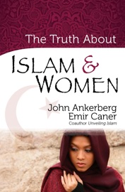 The Truth About Islam and Women - John Ankerberg & Emir Caner