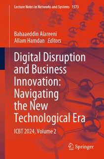 Digital Disruption and Business Innovation: Navigating the New Technological Era by Bahaaeddin Alareeni & Allam Hamdan