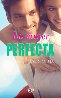La mujer perfecta by Lisa B. Kamps