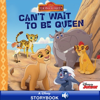 The Lion Guard: Can't Wait to Be Queen by Disney Book Group