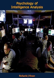 Psychology of Intelligence Analysis - Richards J. Heuer