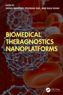 Biomedical Theragnostics Nanoplatforms by Sayan Ganguly, Poushali Das & Raju Khan