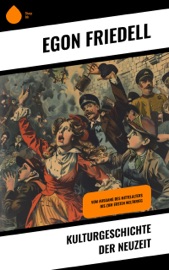 Kulturgeschichte der Neuzeit - Egon Friedell