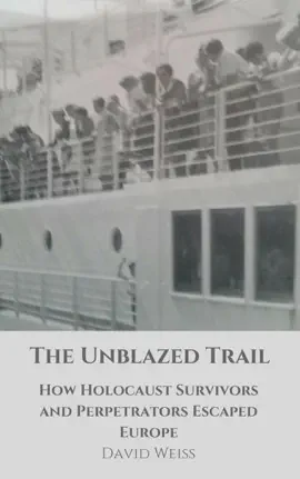 Read: The Unblazed Trail: How Holocaust Victims and Perpetrators Book Escaped Europe