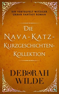 Die Nava-Katz-Kurzgeschichten-Kollektion by Deborah Wilde