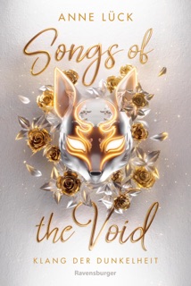 Songs of the Void, Band 2 - Klang der Dunkelheit by Anne Lück & Ravensburger Verlag GmbH
