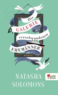 Die Galerie der verschwundenen Ehemänner by Natasha Solomons