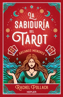 La sabiduría del Tarot de Rachel Pollack: arcanos menores by Rachel Pollack