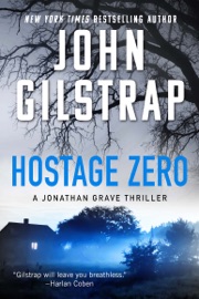 Hostage Zero - John Gilstrap