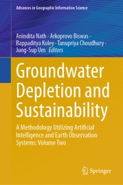 Groundwater Depletion and Sustainability - Anindita Nath, Arkoprovo Biswas, Bappaditya Koley, Tanupriya Choudhury & Jung-Sup Um